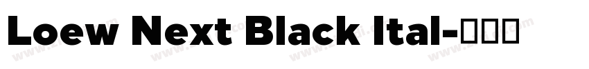 Loew Next Black Ital字体转换